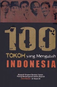 Image of 100 Tokoh Yang Mengubah Indonesia