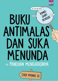 Image of Buku Anti Malas dan Suka Menunda + Panduan Mengatasinya