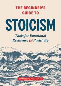 Image of The Beginner's Guide to Stoicsm (Bahasa Indonesia)